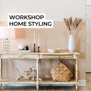 Workshop Home Styling